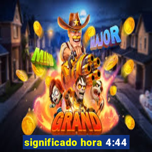 significado hora 4:44